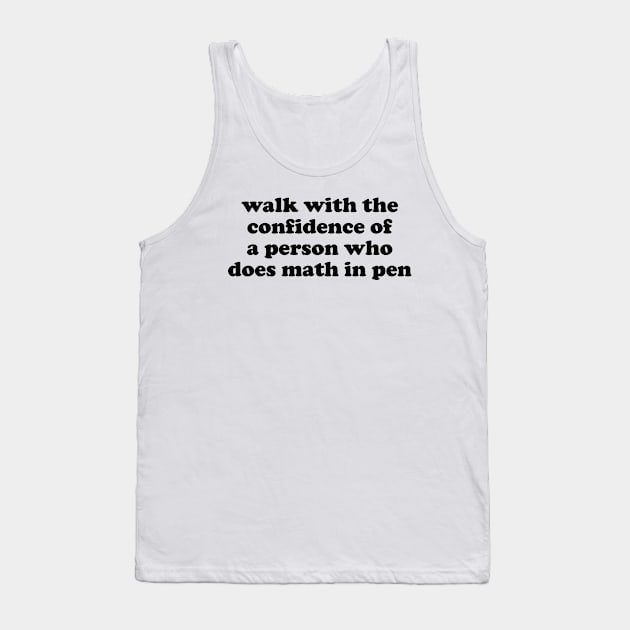 Walk with Confidence Shirt Math Meme Tank Top by Y2KSZN